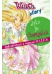kniha Jaká je Cornelia dobrodružství a tajnosti W.I.T.C.H., Egmont 2007