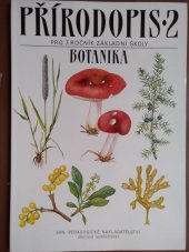 kniha Přírodopis 2 2. část, - Botanika - pro žáky základní školy (7. ročník) a nižší ročníky víceletých gymnázií., SPN 1997