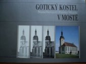 kniha Gotický kostel Nanebevzetí Panny Marie v Mostě, Propagační tvorba 1992