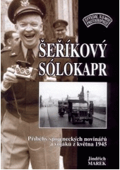 kniha Šeříkový sólokapr příběhy spojeneckých novinářů a vojáků z května 1945, Svět křídel 2002