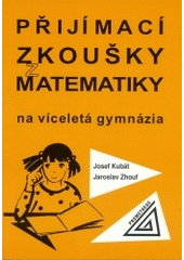 kniha Přijímací zkoušky z matematiky na víceletá gymnázia, Prometheus 2000