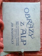 kniha Obrazy z Alp 40 litografických reprodukcí dle olejových originálů, které maloval Jan Novopacký, B. Kočí 1903