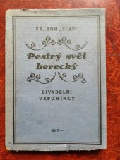 kniha Pestrý svět herecký divadelní vzpomínky, Fr. Bohuslav 1923