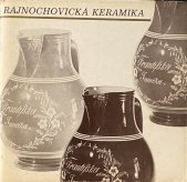 kniha Rajnochovická keramika, Muzeum Kroměřížska 1981