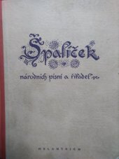 kniha Špalíček národních písní a říkadel 2. díl zpěvník pro 1 hlas s doprovodem kytary, harmoniky nebo klavíru., Melantrich 1944