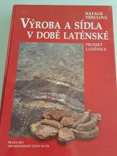 kniha Výroba a sídla v době latenske , Archeologický ústav 2001