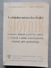 kniha Latinsko-německo-český slovník nemocí, úrazů a příčin smrti a výrazů s nimi souvisejících (nejen) pro genealogy, Ringier ČR 1995