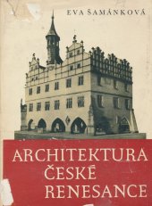kniha Architektura české renesance, Státní nakladatelství krásné literatury a umění 1961