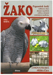 kniha Žako - papoušek šedý chovatelská příručka, Dona 2008