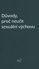 kniha Důvody, proč neučit sexuální výchovu, Hnutí Pro život ČR 2010