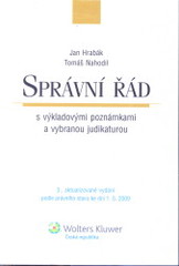 kniha Správní řád s výkladovými poznámkami s vybranou judikaturou : podle právního stavu ke dni 1.5.2009, Wolters Kluwer 2009