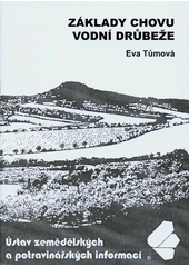 kniha Základy chovu vodní drůbeže, Ústav zemědělských a potravinářských informací 2004
