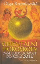 kniha Orientální horoskopy vaše budoucnost do roku 2012, Brána 2006