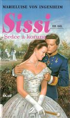 kniha Sissi 3. - Srdce a koruna, Ikar 1999