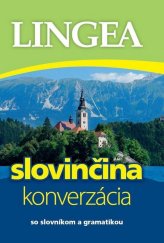 kniha Slovinčina konverzácia so slovníkom a gramatikou, Lingea 2012