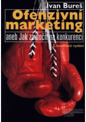 kniha Ofenzivní marketing, aneb, Jak zaútočit na konkurenci, Management Press 2002