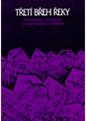 kniha Třetí břeh řeky fantastické a magické v brazilských povídkách, Dauphin 1996