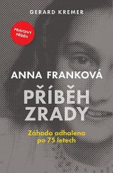 kniha Anna Franková Příběh zrady, Pangea 2022