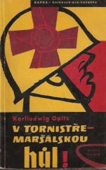 kniha V tornistře - maršálskou hůl! Závratná kariéra dobrého vojáka, Mladá fronta 1960