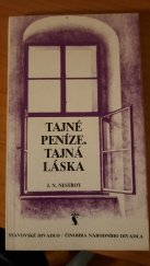 kniha Johann Nepomuk Nestroy, Tajné peníze, tajná láska Fraška o devíti obrazech : [Příležitostný tisk k premiéře 15. května 1992 ve Stavovském divadle], Národní divadlo 1992