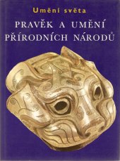 kniha Pravěk a umění přírodních národů, Artia 1972