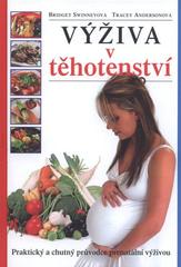 kniha Výživa v těhotenství praktický a chutný průvodce prenatální výživou, Levné knihy 2011