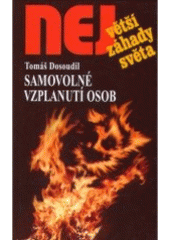 kniha Samovolné vzplanutí osob o jednom z nejhrůznějších a nejzáhadnějších jevů, Dialog 2007