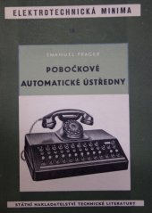 kniha Pobočkové automatické ústředny Určeno pro údržbáře pobočkových automatických ústředen, SNTL 1958