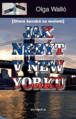 kniha Jak nebýt v New Yorku [divná ženská za mořem], Olympia 2010