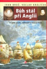 kniha Bůh stál při Anglii tažení velké Armady v roce 1588, Epocha 2010