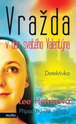 kniha Vražda v den svatého Valentýna, Motto 2010