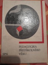 kniha Pedagogika předškolního věku Učebnice pro pedagog. školy, stud. obor učitelství na mateřských školách, SPN 1976