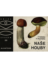 kniha Naše houby, Albatros 1982