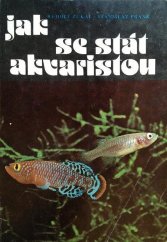 kniha Jak se stát akvaristou, Svépomoc 1983