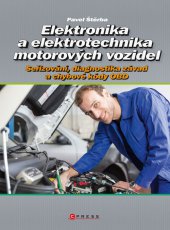 kniha Elektronika a elektrotechnika motorových vozidel Seřizování, diagnostika závad a chybové kódy OBD, CPress 2013