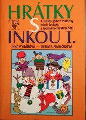 kniha Hrátky s Inkou I. K rozvoji jemné motoriky, tvůrčí fantazie a logického myšlení dětí, Zdeněk Rybář 2009