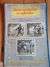 kniha Tam na hrázi u rybníka Čtení obrázků pro nejmenší děti, SNDK 1954