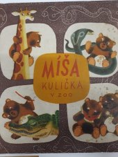 kniha Míša Kulička v pražské zoo Veselá dobrodružství medvídka Míši, Melantrich 1950