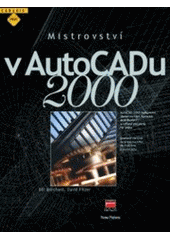kniha Mistrovství v AutoCADu 2000, CPress 2000