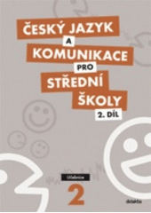 kniha Český jazyk a komunikace pro střední školy 2. učebnice, Didaktis 2011
