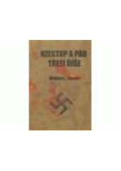 kniha Vzestup a pád Třetí říše dějiny nacistického Německa, L. Marek  2004