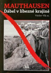 kniha Mauthausen Ďábel v líbezné krajině, Grada 2019