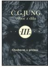 kniha Výbor z díla 3 - Osobnost a přenos, Nakladatelství Tomáše Janečka 1998
