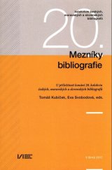 kniha Mezníky bibliografie U příležitosti konání 20. kolokvia českých, moravských a slovenských bibliografů , Moravská zemská knihovna v Brně 2017