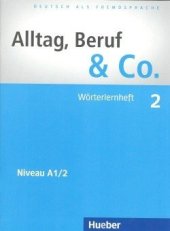 kniha Alltag, Beruf & Co. 2 Wörterlernheft , Hueber 2010