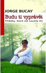 kniha Budu ti vyprávět Příběhy, které mě naučily žít, NOXI 2005