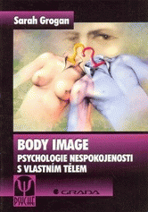 kniha Body image psychologie nespokojenosti s vlastním tělem, Grada 2000