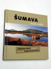 kniha Šumava malá velká, Vladislav Hošek 2011