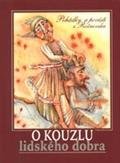 kniha O kouzlu lidského dobra pohádky a pověsti z Rožnovska, Město Rožnov pod Radhoštěm 2006