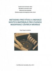kniha Metodika pro vývoj a inovace nových materiálů pro cílenou modifikaci cévních náhrad, Mendelova univerzita v Brně 2013